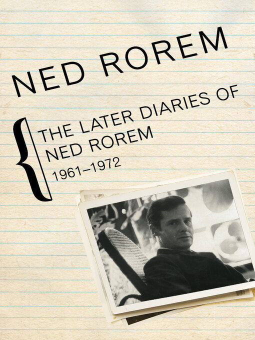Title details for Later Diaries of Ned Rorem by Ned Rorem - Available